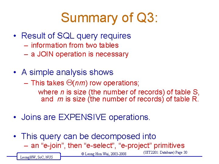 Summary of Q 3: • Result of SQL query requires – information from two