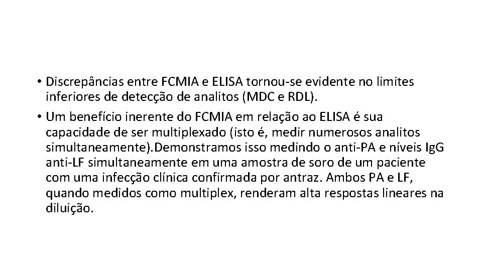  • Discrepâncias entre FCMIA e ELISA tornou-se evidente no limites inferiores de detecção