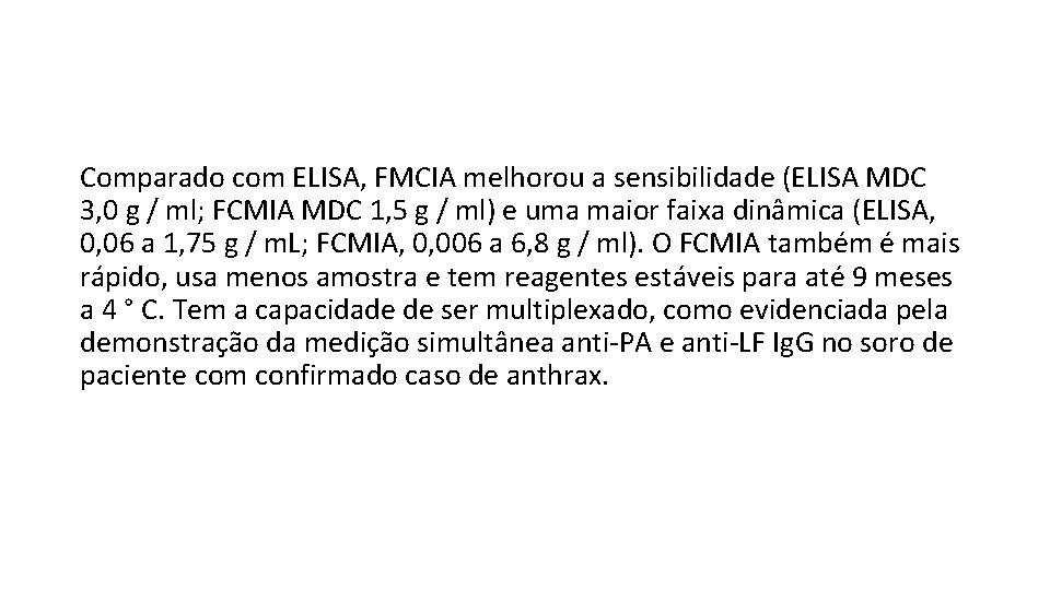 Comparado com ELISA, FMCIA melhorou a sensibilidade (ELISA MDC 3, 0 g / ml;