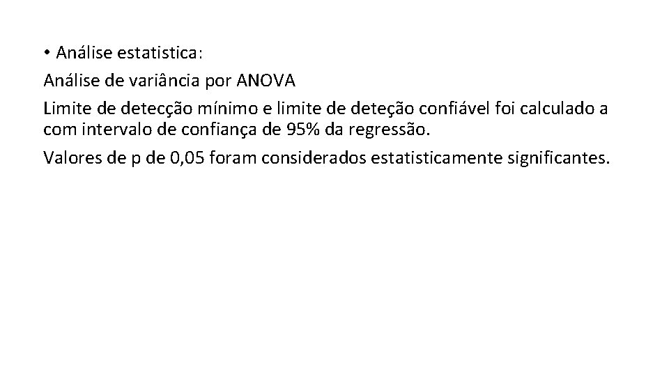  • Análise estatistica: Análise de variância por ANOVA Limite de detecção mínimo e