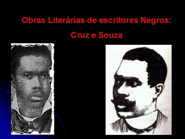 Obras Literárias de escritores Negros: Cruz e Souza 