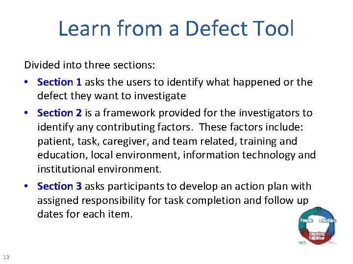 Learn from a Defect Tool Divided into three sections: • Section 1 asks the