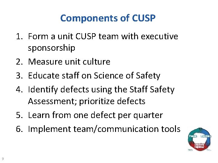 Components of CUSP 1. Form a unit CUSP team with executive sponsorship 2. Measure
