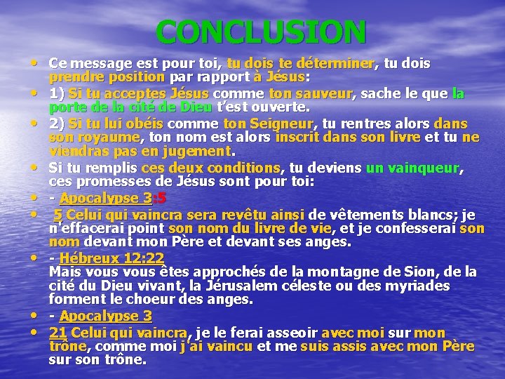 CONCLUSION • Ce message est pour toi, tu dois te déterminer, tu dois •