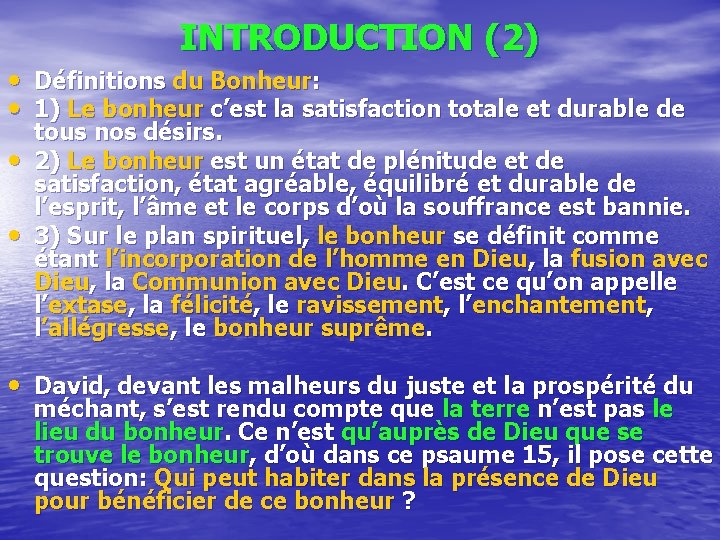 INTRODUCTION (2) • Définitions du Bonheur: • 1) Le bonheur c’est la satisfaction totale