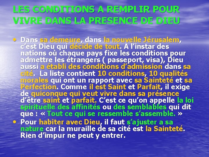 LES CONDITIONS A REMPLIR POUR VIVRE DANS LA PRESENCE DE DIEU • Dans sa