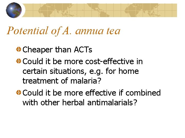 Potential of A. annua tea Cheaper than ACTs Could it be more cost-effective in