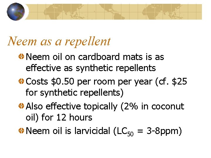 Neem as a repellent Neem oil on cardboard mats is as effective as synthetic
