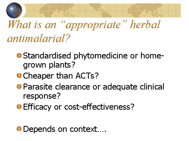 What is an “appropriate” herbal antimalarial? Standardised phytomedicine or homegrown plants? Cheaper than ACTs?