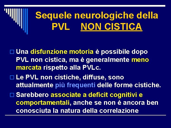 Sequele neurologiche della PVL NON CISTICA o Una disfunzione motoria è possibile dopo PVL