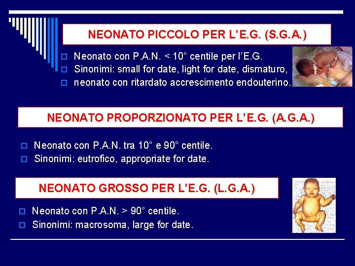 NEONATO PICCOLO PER L’E. G. (S. G. A. ) o Neonato con P. A.