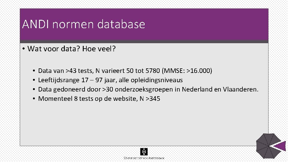 ANDI normen database • Wat voor data? Hoe veel? • • Data van >43 ANDI normen database • Wat voor data? Hoe veel? • • Data van >43