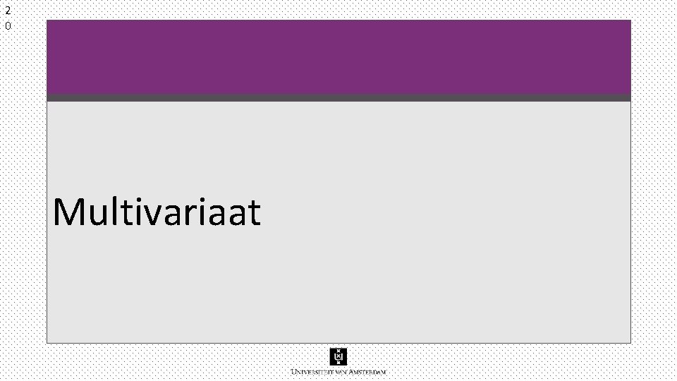 2 0 Multivariaat 2 0 Multivariaat