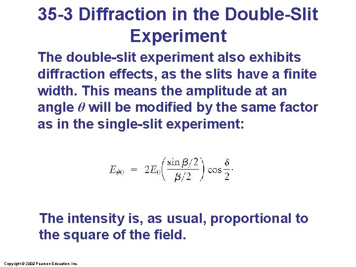 35 -3 Diffraction in the Double-Slit Experiment The double-slit experiment also exhibits diffraction effects,