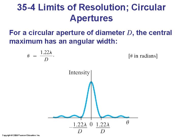35 -4 Limits of Resolution; Circular Apertures For a circular aperture of diameter D,