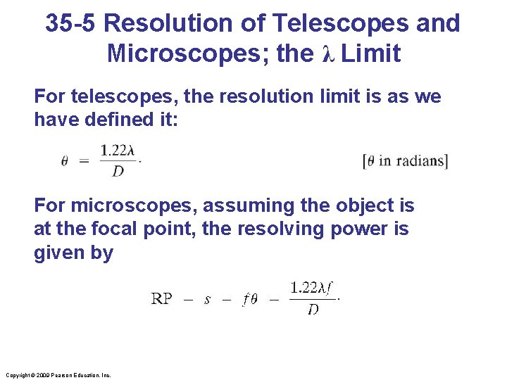 35 -5 Resolution of Telescopes and Microscopes; the λ Limit For telescopes, the resolution