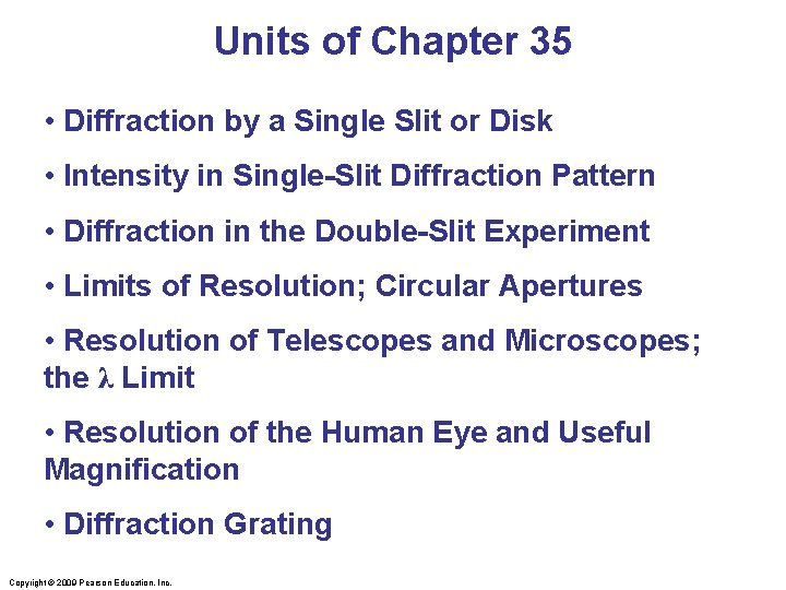 Units of Chapter 35 • Diffraction by a Single Slit or Disk • Intensity