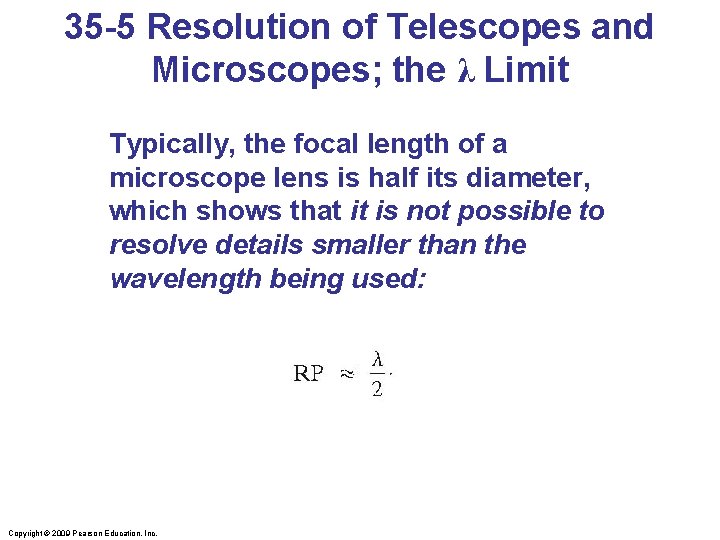 35 -5 Resolution of Telescopes and Microscopes; the λ Limit Typically, the focal length