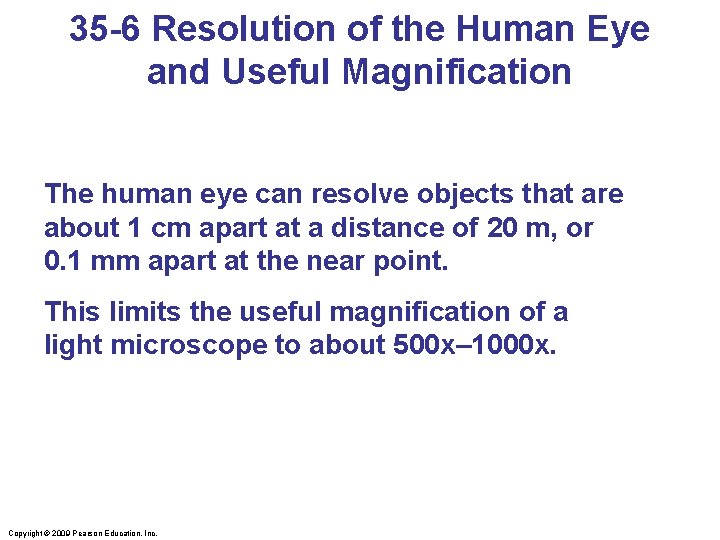 35 -6 Resolution of the Human Eye and Useful Magnification The human eye can
