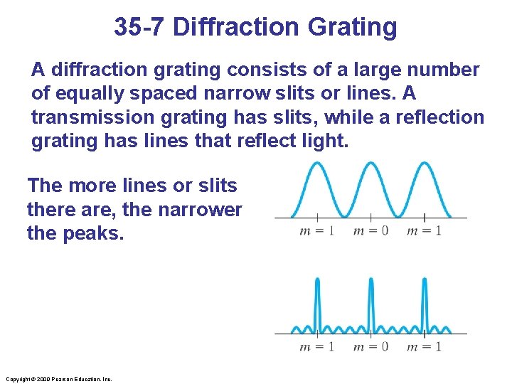 35 -7 Diffraction Grating A diffraction grating consists of a large number of equally