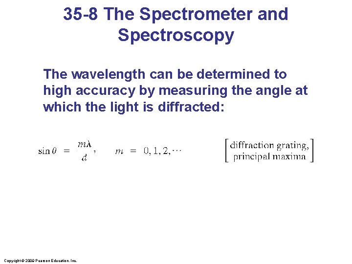 35 -8 The Spectrometer and Spectroscopy The wavelength can be determined to high accuracy