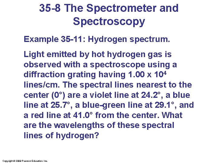35 -8 The Spectrometer and Spectroscopy Example 35 -11: Hydrogen spectrum. Light emitted by