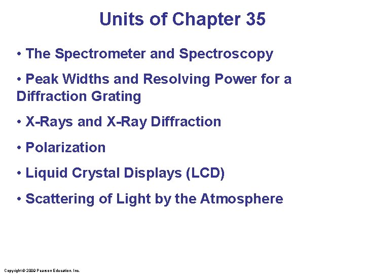 Units of Chapter 35 • The Spectrometer and Spectroscopy • Peak Widths and Resolving