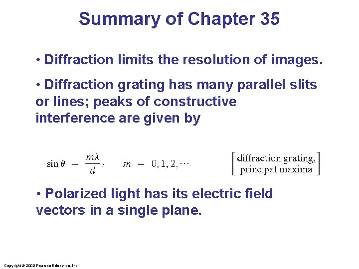 Summary of Chapter 35 • Diffraction limits the resolution of images. • Diffraction grating