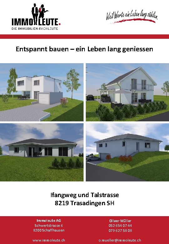 Entspannt bauen – ein Leben lang geniessen Ifangweg und Talstrasse 8219 Trasadingen SH Immoleute