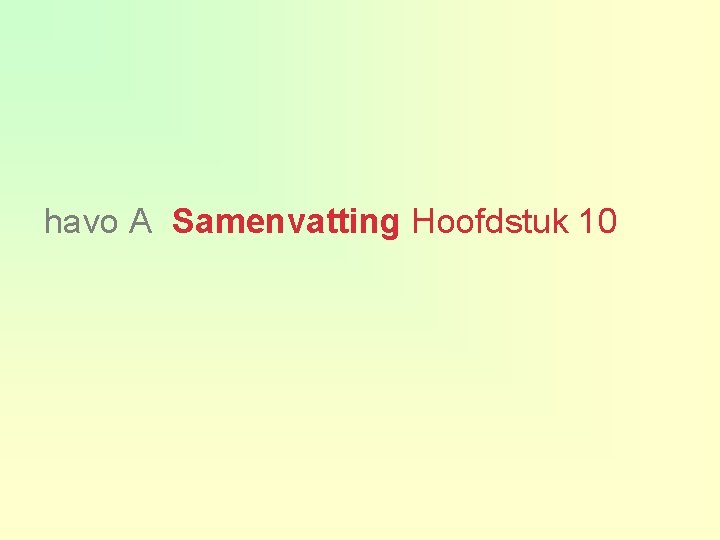 havo A Samenvatting Hoofdstuk 10 