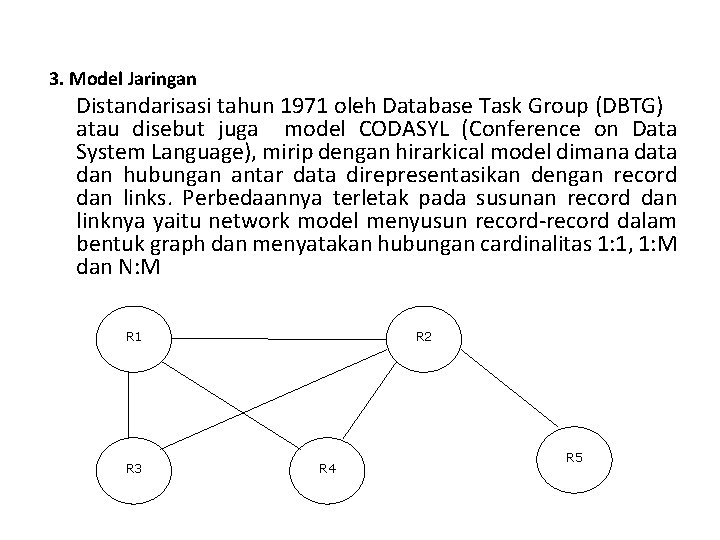 3. Model Jaringan Distandarisasi tahun 1971 oleh Database Task Group (DBTG) atau disebut juga