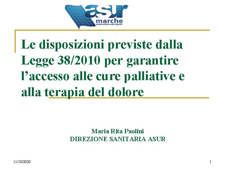 Le disposizioni previste dalla Legge 38/2010 per garantire l’accesso alle cure palliative e alla