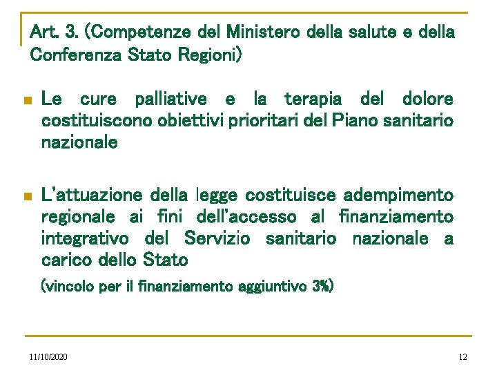 Art. 3. (Competenze del Ministero della salute e della Conferenza Stato Regioni) n Le