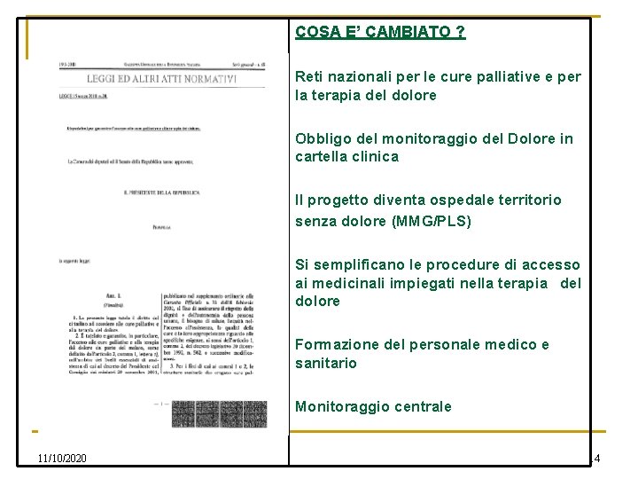 COSA E’ CAMBIATO ? Reti nazionali per le cure palliative e per la terapia