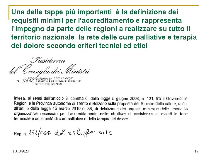 Una delle tappe più importanti è la definizione dei requisiti minimi per l’accreditamento e