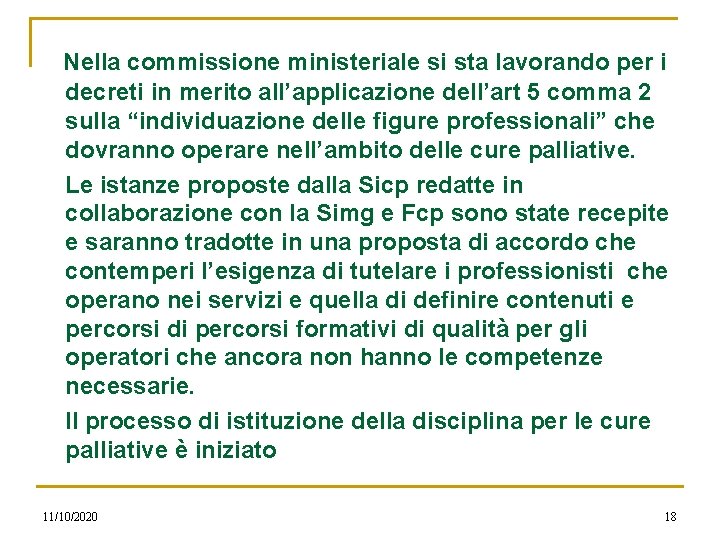 Nella commissione ministeriale si sta lavorando per i decreti in merito all’applicazione dell’art 5