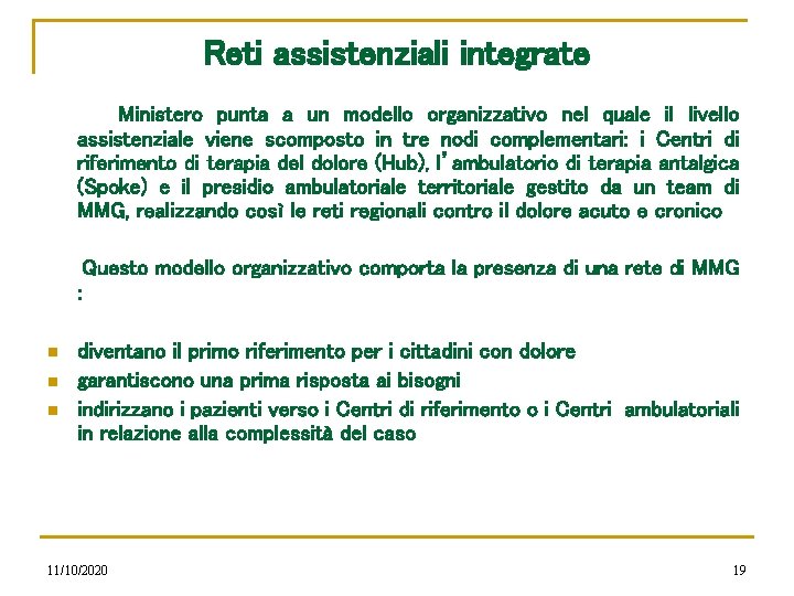 Reti assistenziali integrate Ministero punta a un modello organizzativo nel quale il livello assistenziale