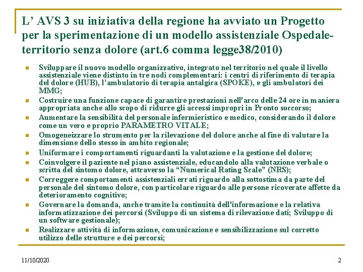 L’ AVS 3 su iniziativa della regione ha avviato un Progetto per la sperimentazione