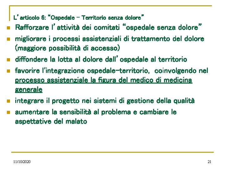 L’articolo 6: “Ospedale – Territorio senza dolore” n n n Rafforzare l’attività dei comitati