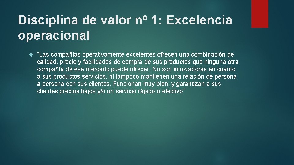 Disciplina de valor nº 1: Excelencia operacional “Las compañías operativamente excelentes ofrecen una combinación Disciplina de valor nº 1: Excelencia operacional “Las compañías operativamente excelentes ofrecen una combinación
