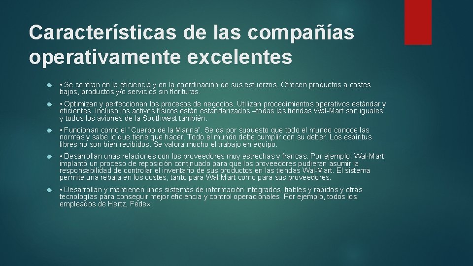 Características de las compañías operativamente excelentes • Se centran en la eficiencia y en Características de las compañías operativamente excelentes • Se centran en la eficiencia y en