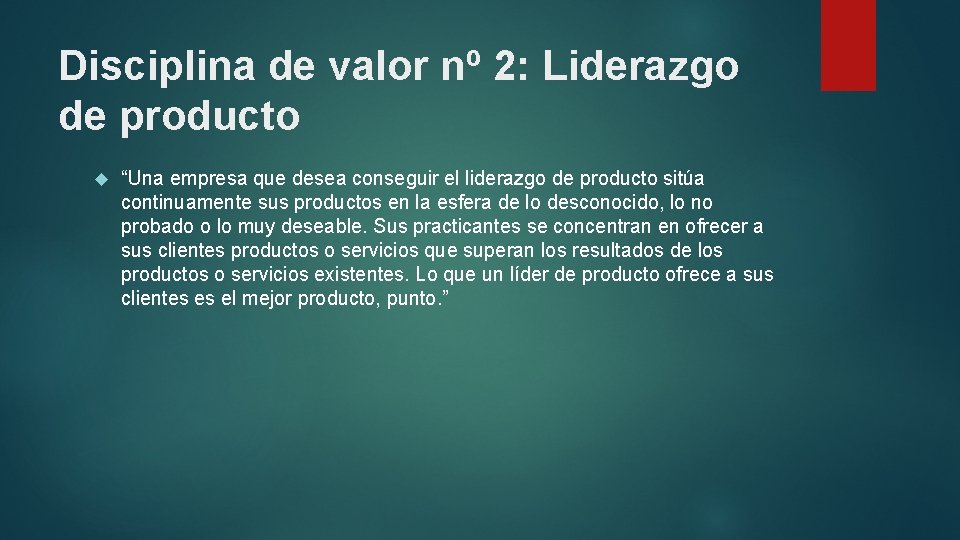 Disciplina de valor nº 2: Liderazgo de producto “Una empresa que desea conseguir el Disciplina de valor nº 2: Liderazgo de producto “Una empresa que desea conseguir el