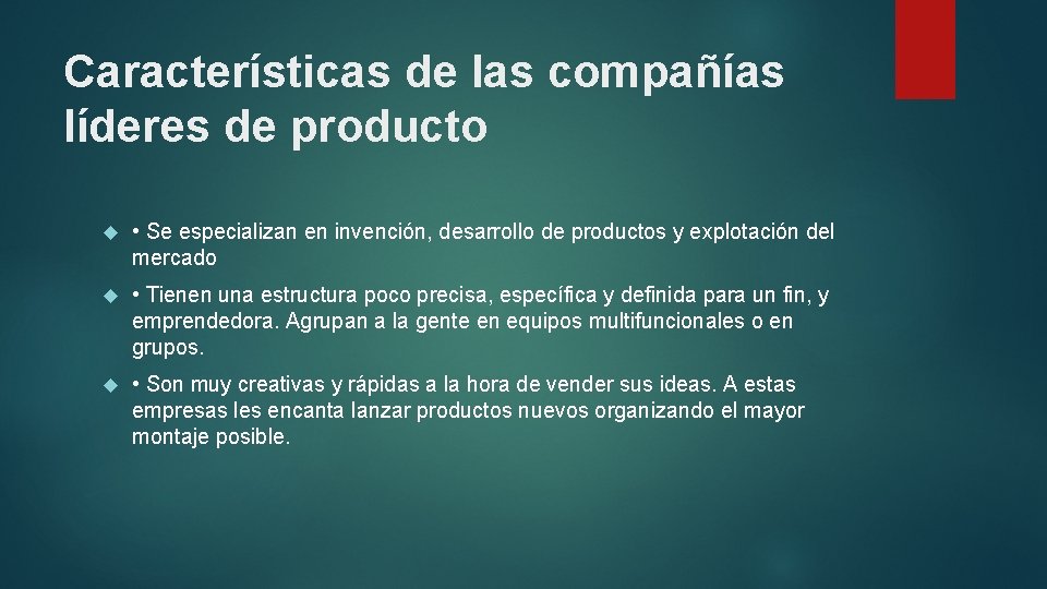 Características de las compañías líderes de producto • Se especializan en invención, desarrollo de Características de las compañías líderes de producto • Se especializan en invención, desarrollo de