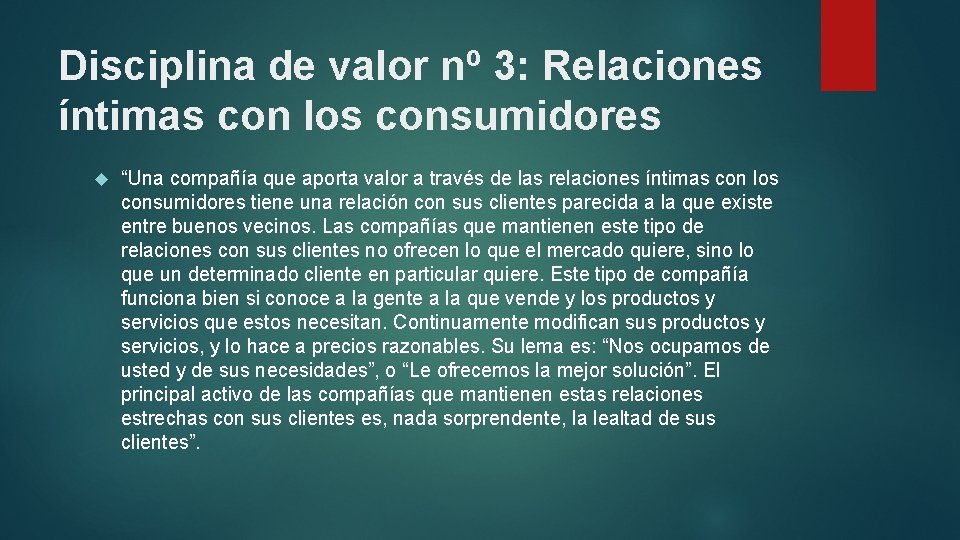 Disciplina de valor nº 3: Relaciones íntimas con los consumidores “Una compañía que aporta Disciplina de valor nº 3: Relaciones íntimas con los consumidores “Una compañía que aporta