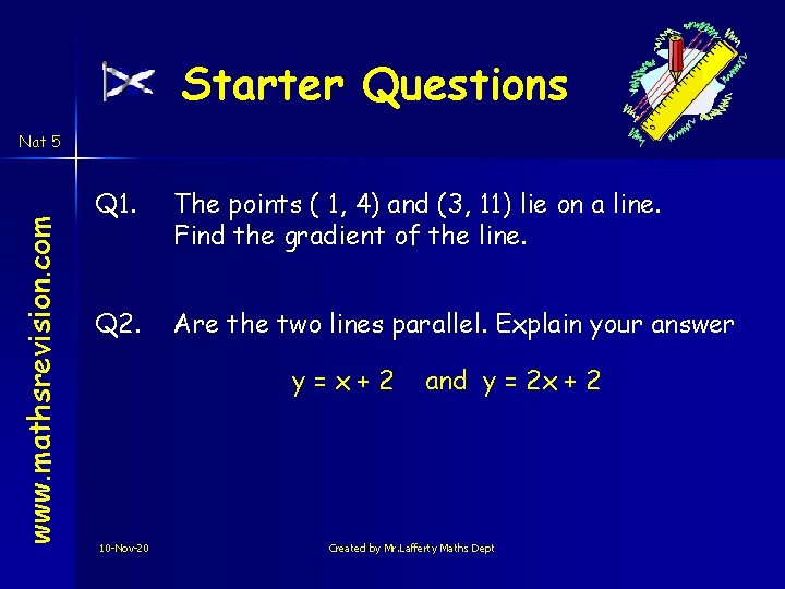 Starter Questions www. mathsrevision. com Nat 5 Q 1. The points ( 1, 4)
