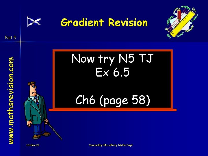 Gradient Revision www. mathsrevision. com Nat 5 Now try N 5 TJ Ex 6.