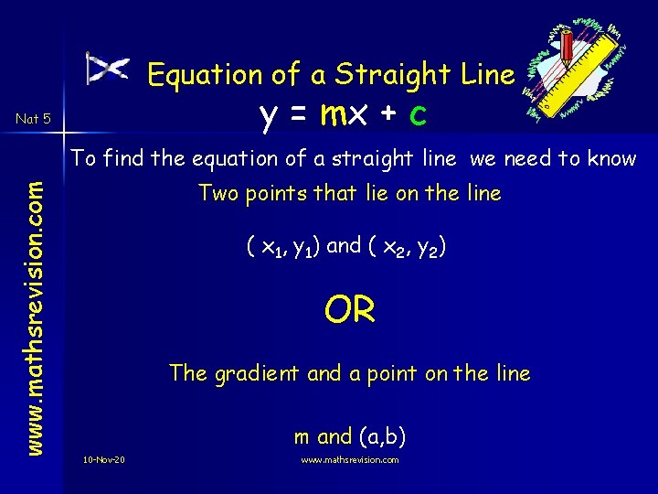 Equation of a Straight Line y = mx + c Nat 5 www. mathsrevision.