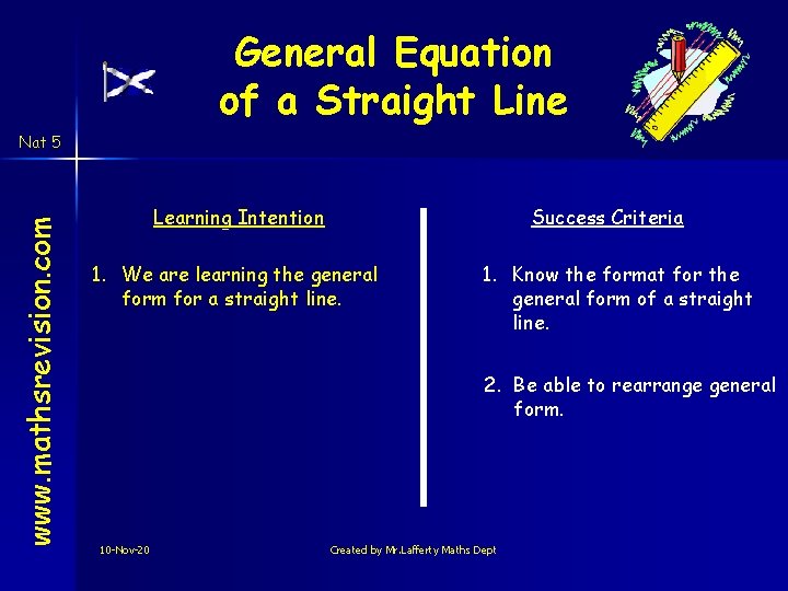 General Equation of a Straight Line www. mathsrevision. com Nat 5 Learning Intention Success