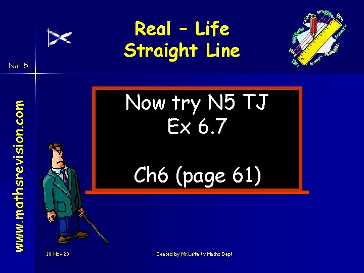 Real – Life Straight Line www. mathsrevision. com Nat 5 Now try N 5