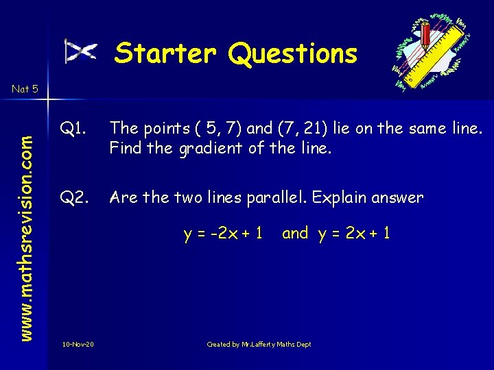 Starter Questions www. mathsrevision. com Nat 5 Q 1. The points ( 5, 7)